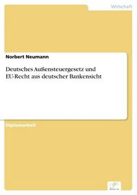 Produktbild: Deutsches Au&szlig;ensteuergesetz und EU-Recht aus deutscher Bankensicht