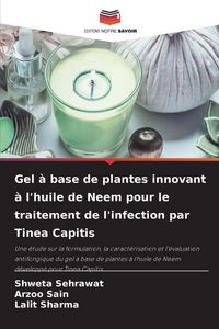 Produktbild: Gel &agrave; base de plantes innovant &agrave; l'huile de Neem pour le traitement de l'infection par Tinea Capitis