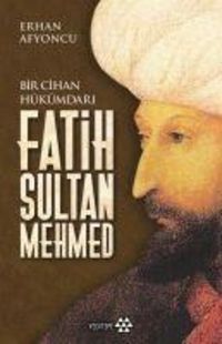 Produktbild: Fatih Sultan Mehmed - Bir Cihan H&uuml;k&uuml;mdari