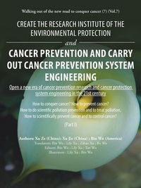 Produktbild: Create the Research Institute of the Environmental Protection and Cancer Prevention and Carry out Cancer Prevention System Engineering