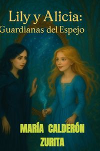Produktbild: Lily y Alicia: Guardianas del Espejo