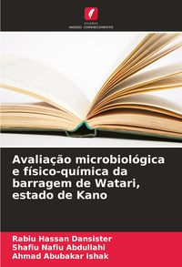 Produktbild: Avalia&ccedil;&atilde;o microbiol&oacute;gica e f&iacute;sico-qu&iacute;mica da barragem de Watari, estado de Kano