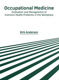 Produktbild: Occupational Medicine: Evaluation and Management of Common Health Problems in the Workplace