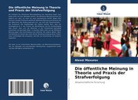 Produktbild: Die &ouml;ffentliche Meinung in Theorie und Praxis der Strafverfolgung