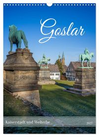 Produktbild: Goslar - Kaiserstadt und Welterbe (Wandkalender 2027 DIN A3 hoch), CALVENDO Monatskalender