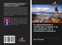 Produktbild: Il comportamento a rischio per la salute e la sua relazione con il rendimento scolastico