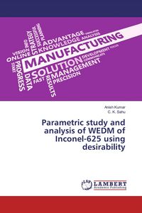 Produktbild: Parametric study and analysis of WEDM of Inconel-625 using desirability