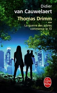 Produktbild: La guerre des arbres commence le 13 . (Thomas Drimm Tome 02)