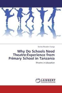Produktbild: Nicodem Sanga, D: Why Do Schools Need Theatre:Experience fro