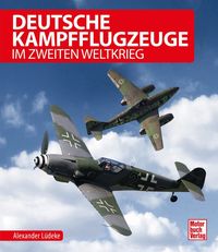 Bild vom Artikel Deutsche Kampfflugzeuge im Zweiten Weltkrieg vom Autor Alexander Lüdeke