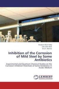 Produktbild: Eddy, N: Inhibition of the Corrosion of Mild Steel by Some A
