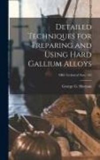 Produktbild: Detailed Techniques for Preparing and Using Hard Gallium Alloys; NBS Technical Note 140