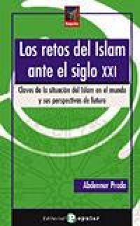 Produktbild: Los retos del islam ante el siglo XXI : claves de la situaci&oacute;n del islam en el mundo y sus perspectivas