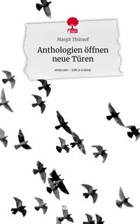 Produktbild: Anthologien &ouml;ffnen neue T&uuml;ren. Life is a Story - story.one