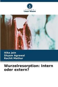 Produktbild: Wurzelresorption: Intern oder extern?