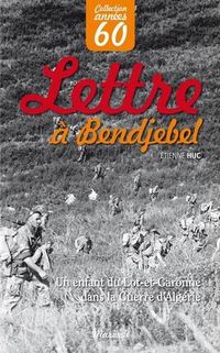 Produktbild: Lettre a Bendjebel; Un Enfant Du Lot Et Garonne Dans La Guerre D