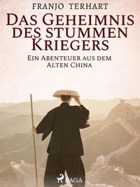 Produktbild: Das Geheimnis des stummen Kriegers - Ein Abenteuer aus dem alten China
