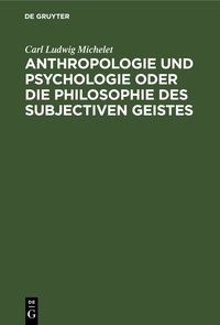 Produktbild: Anthropologie und Psychologie oder die Philosophie des subjectiven Geistes