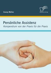 Produktbild: Pers&ouml;nliche Assistenz: Kompendium von der Praxis f&uuml;r die Praxis