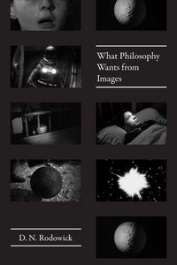 Produktbild: Rodowick, D: What Philosophy Wants from Images