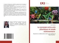 Produktbild: La synergie entre arts plastiques et mode vestimentaire