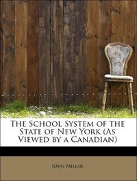 Produktbild: Millar, J: School System of the State of New York (As Viewed