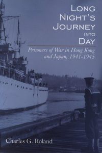 Bild vom Artikel Long Night's Journey Into Day: Prisoners of War in Hong Kong and Japan, 1941-1945 vom Autor Charles G. Roland