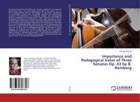 Produktbild: Importance and Pedagogical Value of Three Sonatas Op. 43 by B. Romberg