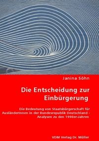Produktbild: S&ouml;hn, J: Die Entscheidung zur Einb&uuml;rgerung