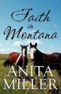 Bild vom Artikel Faith in Montana vom Autor Anita Miller