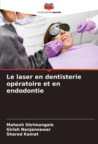 Produktbild: Le laser en dentisterie op&eacute;ratoire et en endodontie