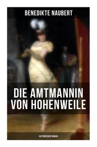 Produktbild: Die Amtmannin von Hohenweile (Historischer Roman)