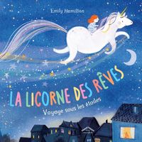Produktbild: La licorne des r&ecirc;ves : voyage sous les &eacute;toiles
