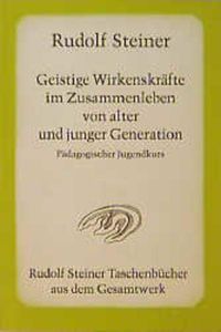 Bild vom Artikel Geistige Wirkenskräfte im Zusammenleben von alter und junger Generation vom Autor Rudolf Steiner