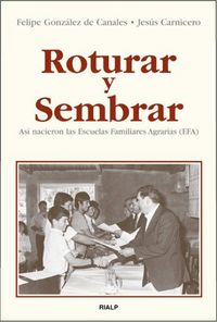 Produktbild: Roturar y sembrar : as&iacute; nacieron las Escuelas Familiares Agrarias (EFA)