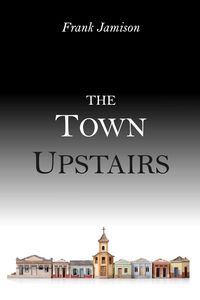 Produktbild: The Town Upstairs