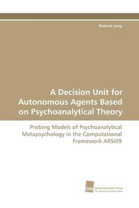 Produktbild: A Decision Unit for Autonomous Agents Based on Psychoanalytical Theory