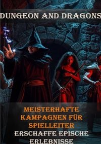 Produktbild: Dungeon and Dragons I Meisterhafte Kampagnen f&uuml;r Spielleiter I Erschaffe epische Erlebnisse
