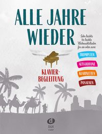 Produktbild: Alle Jahre wieder - Klavierbegleitung zu Trp/A-Sax/Klar/Pos