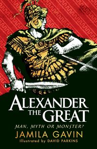 Produktbild: Alexander the Great: Man, Myth or Monster?