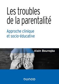 Produktbild: Les troubles de la parentalit&eacute; : approche clinique et socio-&eacute;ducative