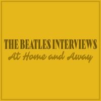 Produktbild: The Beatles Interviews: At Home and Away