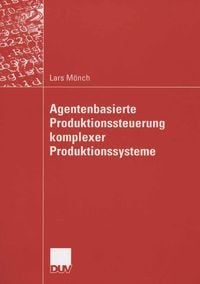 Produktbild: Agentenbasierte Produktionssteuerung komplexer Produktionssysteme
