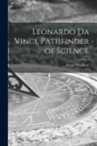 Produktbild: Leonardo Da Vinci, Pathfinder of Science