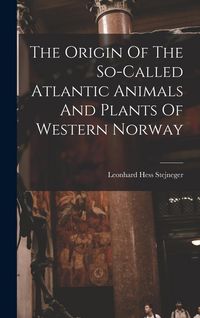 Produktbild: The Origin Of The So-called Atlantic Animals And Plants Of Western Norway
