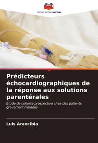 Produktbild: Pr&eacute;dicteurs &eacute;chocardiographiques de la r&eacute;ponse aux solutions parent&eacute;rales