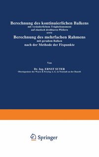 Produktbild: Berechnung des kontinuierlichen Balkens mit ver&auml;nderlichem Tr&auml;gheitsmoment auf elastisch drehbaren Pfeilern sowie Berechnung des mehrfachen Rahmens mit geradem Balken nach der Methode der Fixpunkte