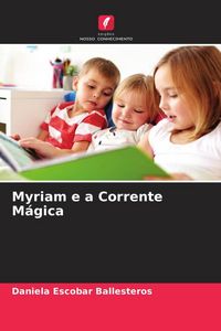 Produktbild: Myriam e a Corrente M&aacute;gica