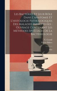 Produktbild: Les bact&eacute;ries et leur r&ocirc;le dans l'anatomie et l'histologie pathologiques des maladies infectieuses