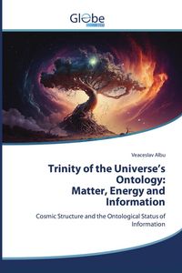 Produktbild: Trinity of the Universe's Ontology: Matter, Energy and Information